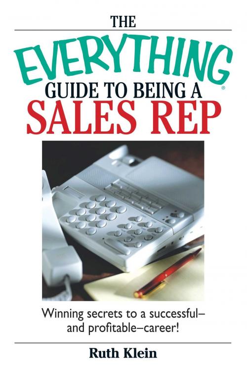 Cover of the book The Everything Guide To Being A Sales Rep by Ruth Klein, Adams Media