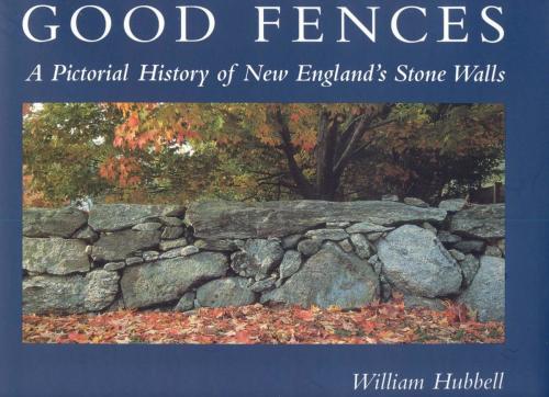 Cover of the book Good Fences by William Hubbell, Down East Books