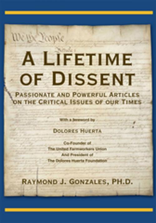 Cover of the book A Lifetime of Dissent by Raymond J. Gonzales, Xlibris US