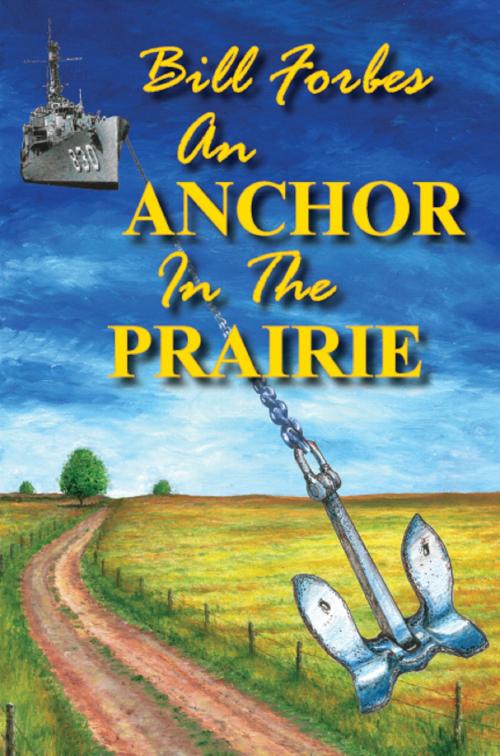 Cover of the book An Anchor in the Prairie by Bill Forbes, BookBaby