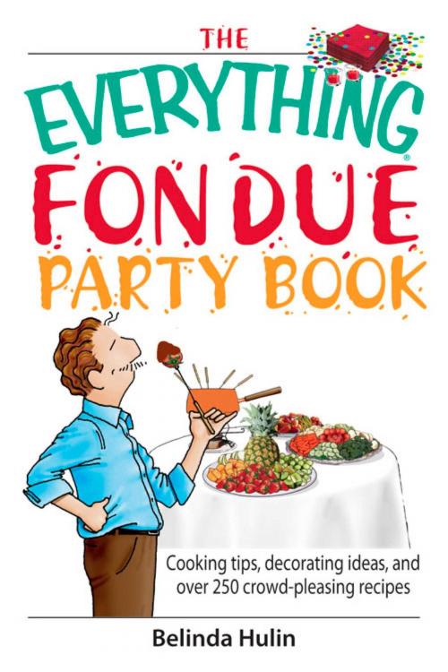 Cover of the book The Everything Fondue Party Book by Belinda Hulin, Adams Media