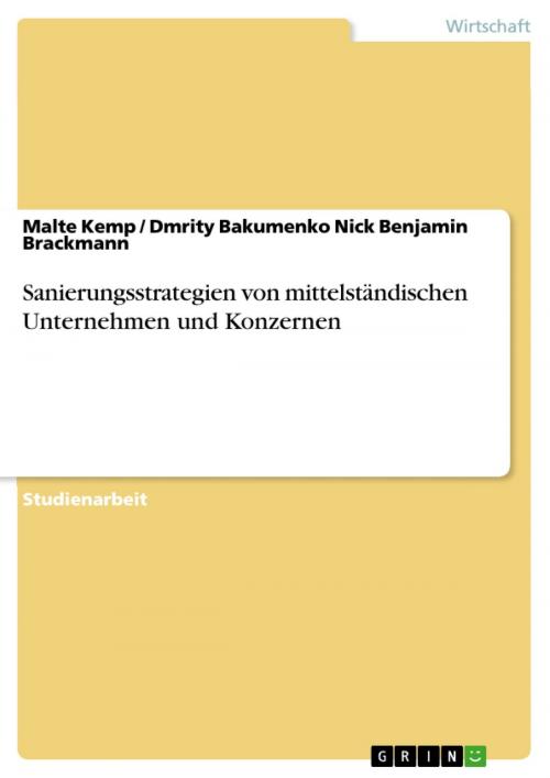 Cover of the book Sanierungsstrategien von mittelständischen Unternehmen und Konzernen by Malte Kemp, Dmrity Bakumenko Nick Benjamin Brackmann, GRIN Verlag