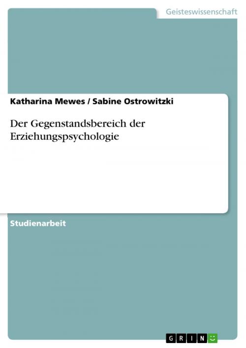 Cover of the book Der Gegenstandsbereich der Erziehungspsychologie by Katharina Mewes, Sabine Ostrowitzki, GRIN Verlag