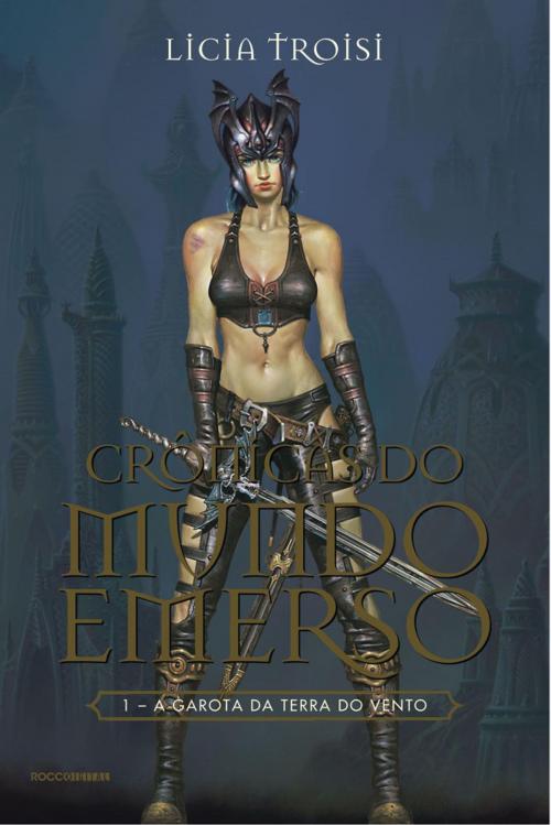 Cover of the book A garota da terra do vento by Licia Troisi, Rocco Digital