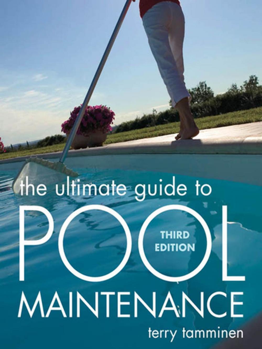 Big bigCover of The Ultimate Guide to Pool Maintenance, Third Edition