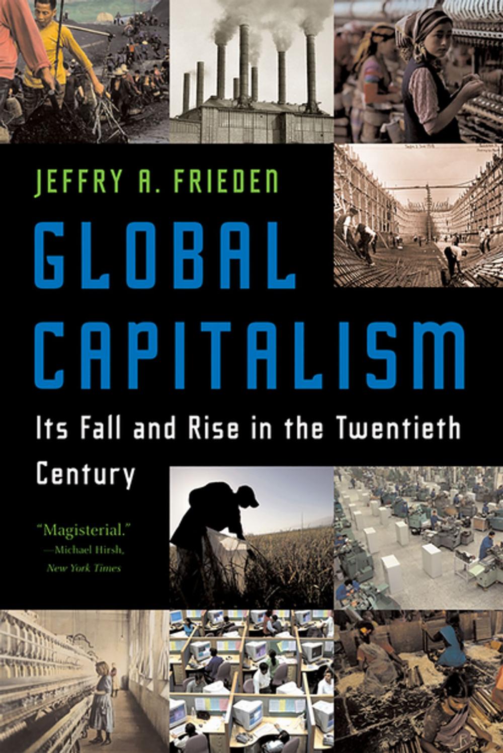 Big bigCover of Global Capitalism: Its Fall and Rise in the Twentieth Century