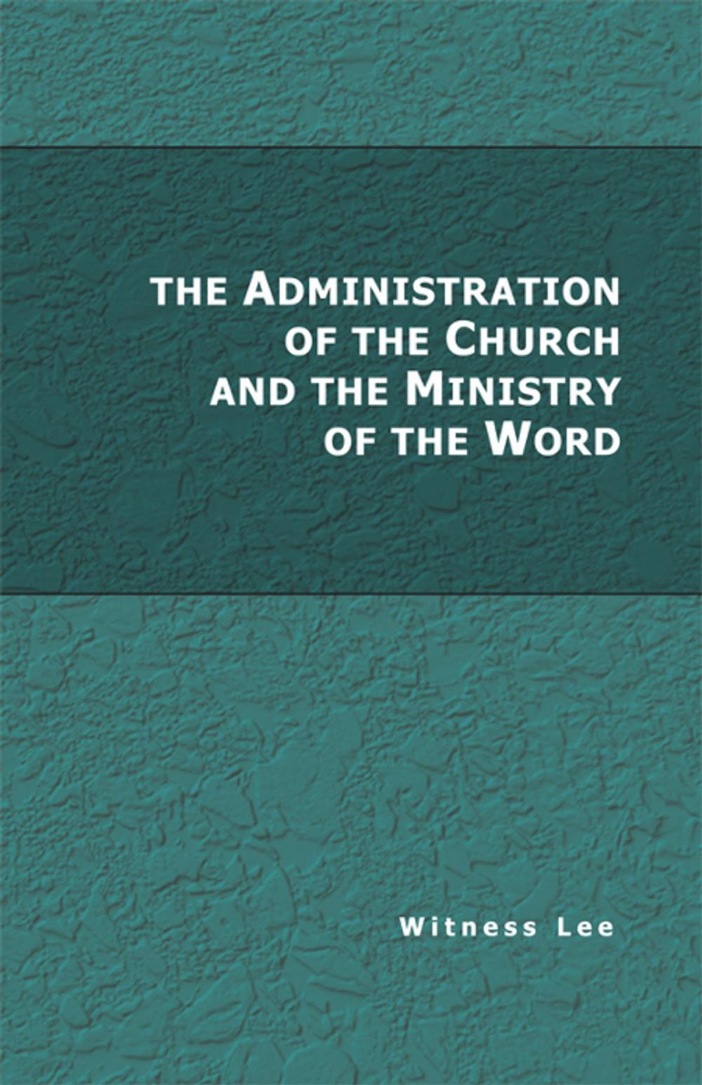 Big bigCover of The Administration of the Church and the Ministry of the Word