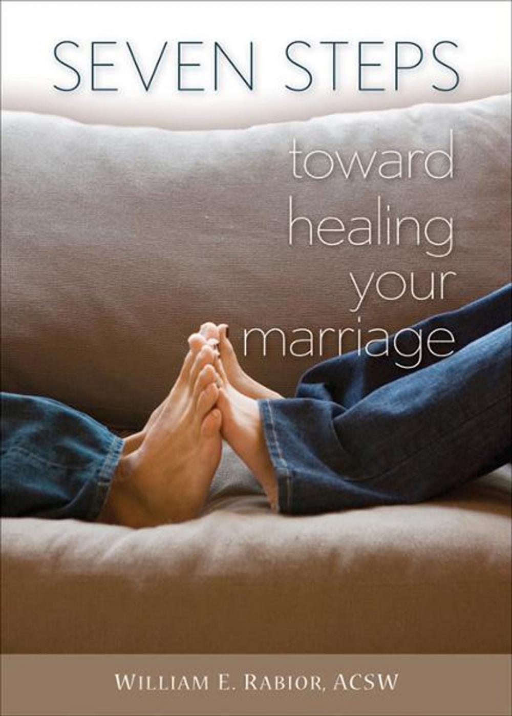 Big bigCover of Seven Steps Toward Healing Your Marriage