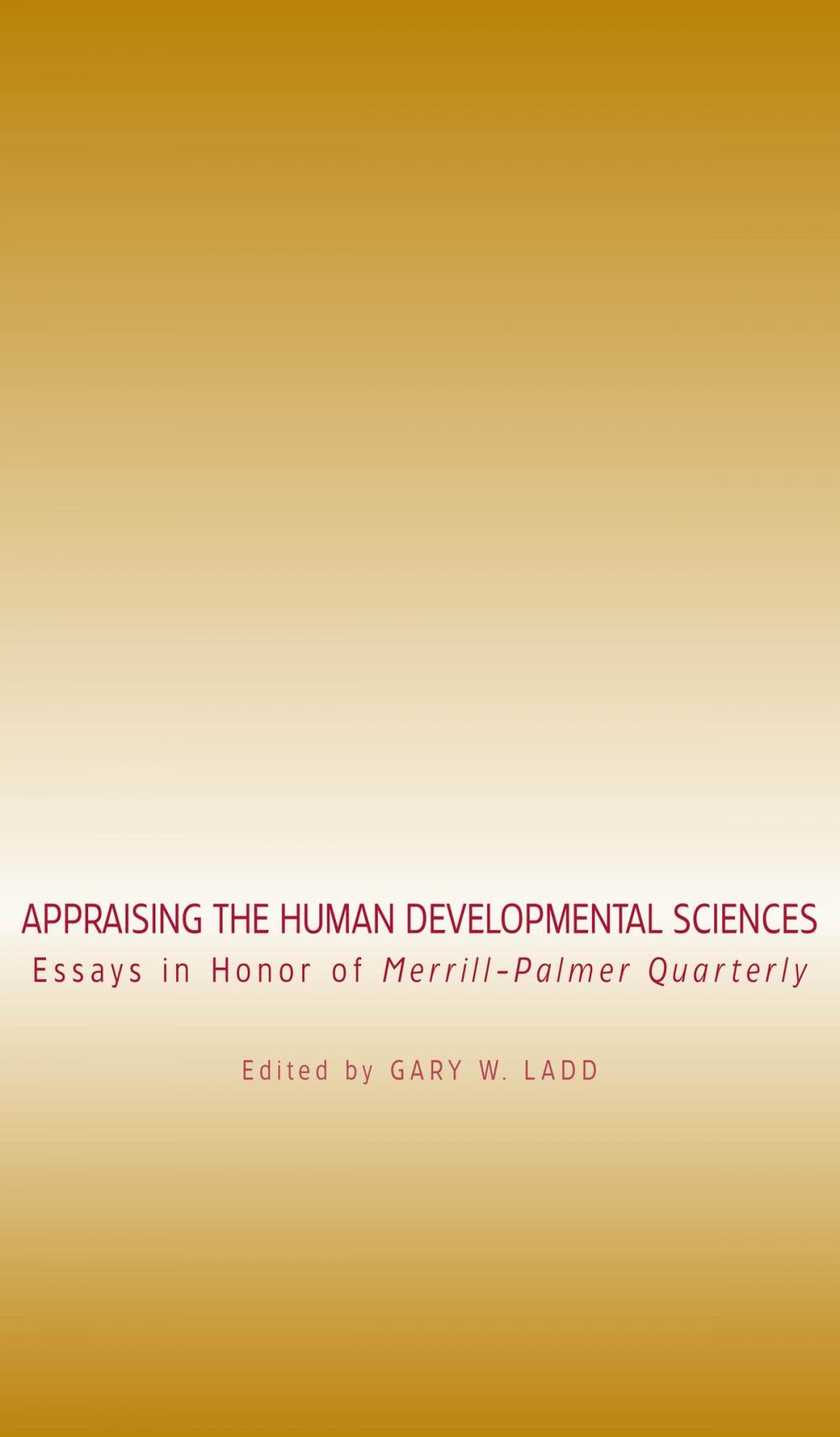 Big bigCover of Appraising the Human Developmental Sciences