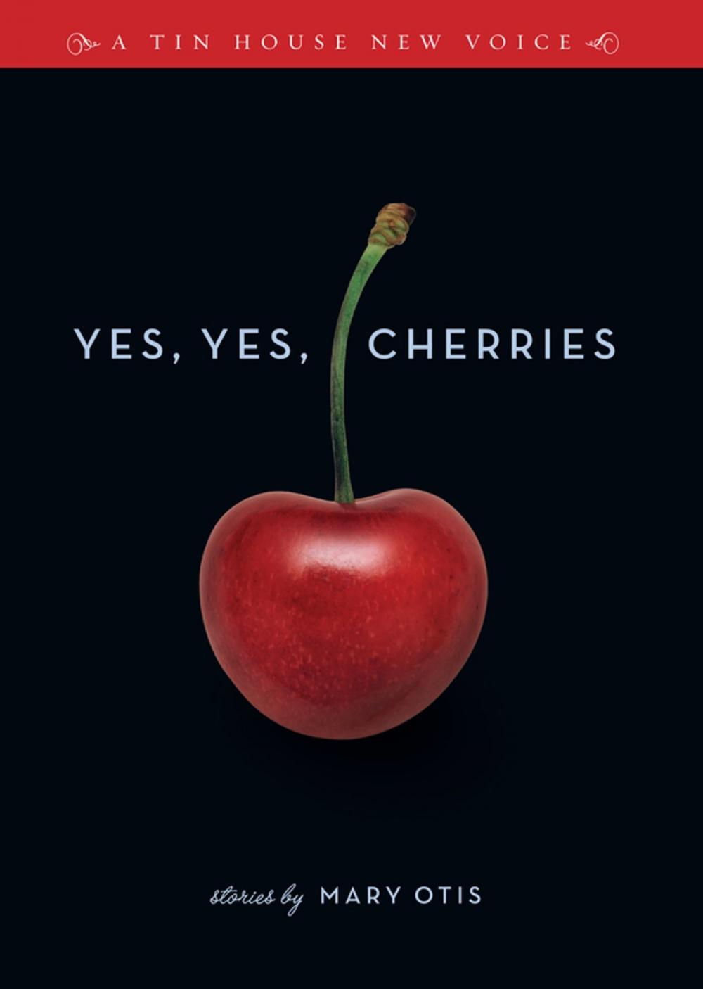 Big bigCover of Yes, Yes, Cherries: Stories