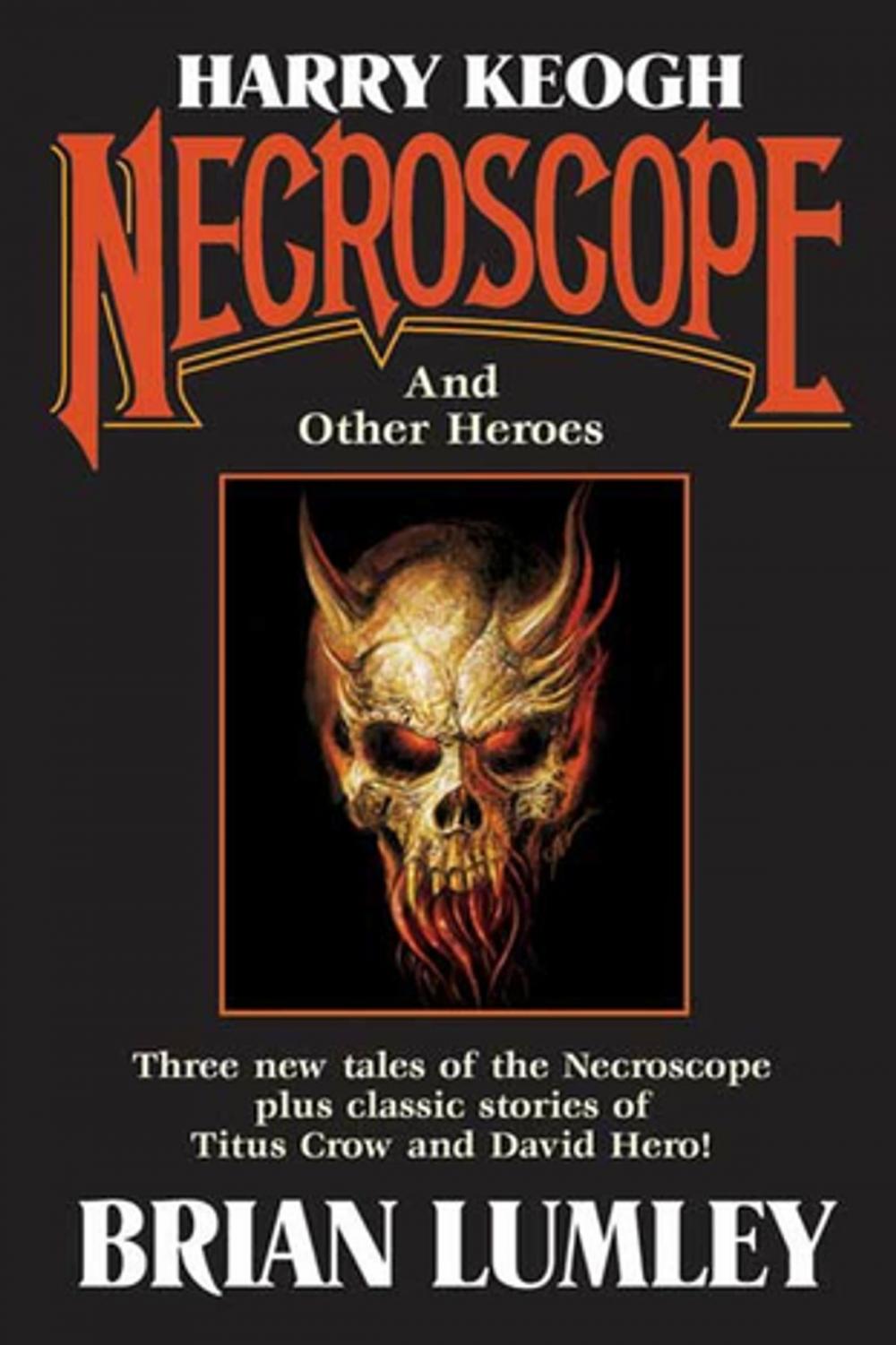 Big bigCover of Harry Keogh: Necroscope and Other Weird Heroes!