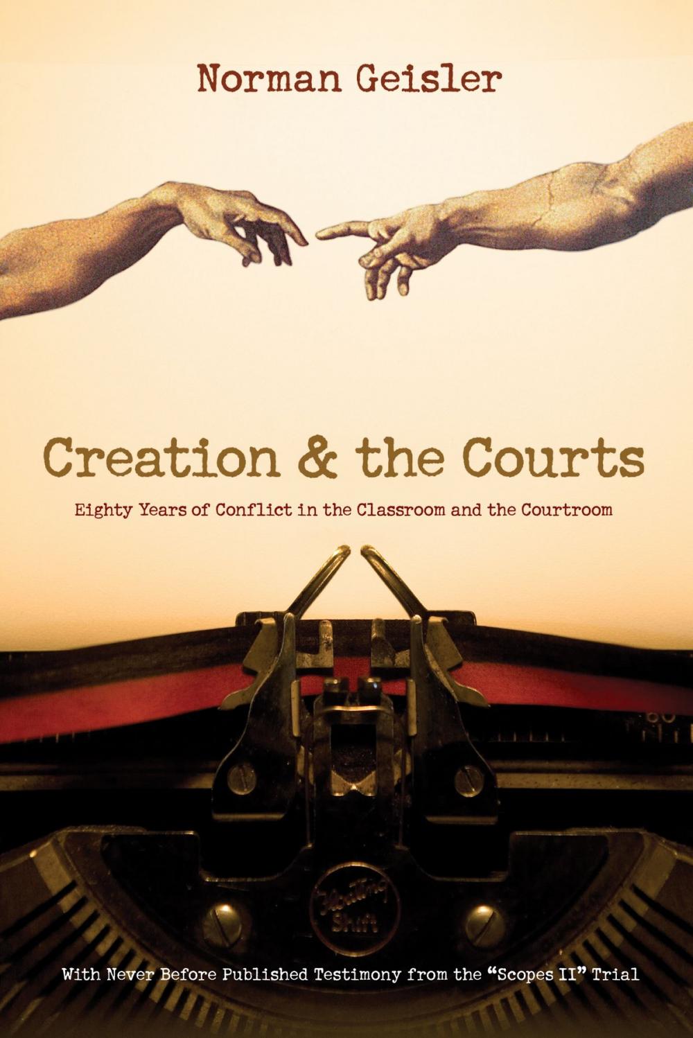 Big bigCover of Creation and the Courts (With Never Before Published Testimony from the "Scopes II" Trial)