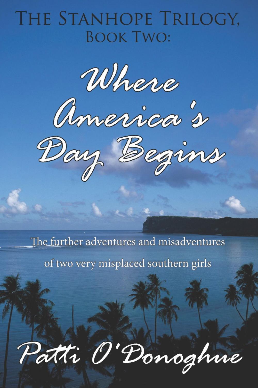 Big bigCover of The Stanhope Trilogy, Book Two: Where America's Day Begins