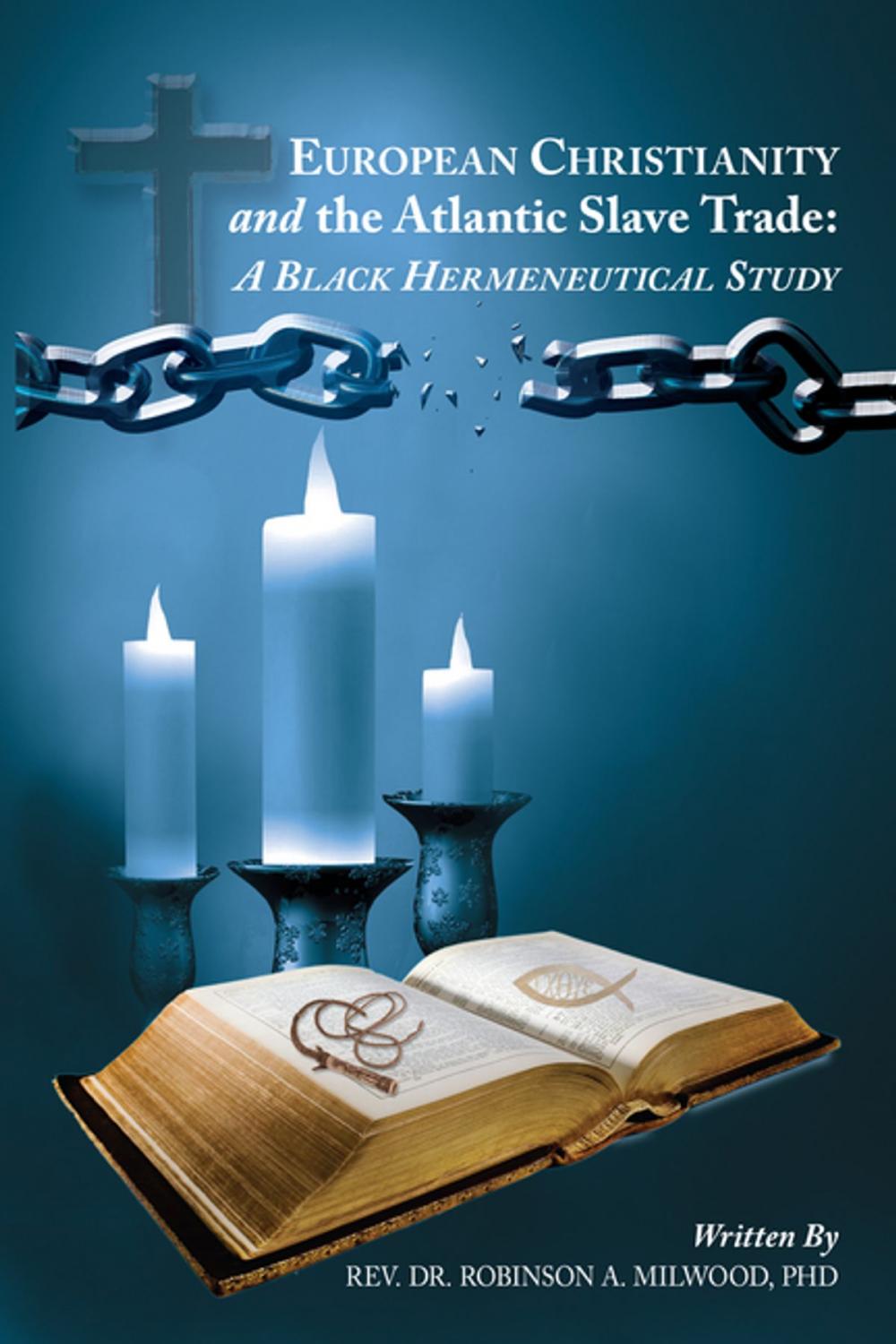 Big bigCover of European Christianity and the Atlantic Slave Trade: a Black Hermeneutical Study