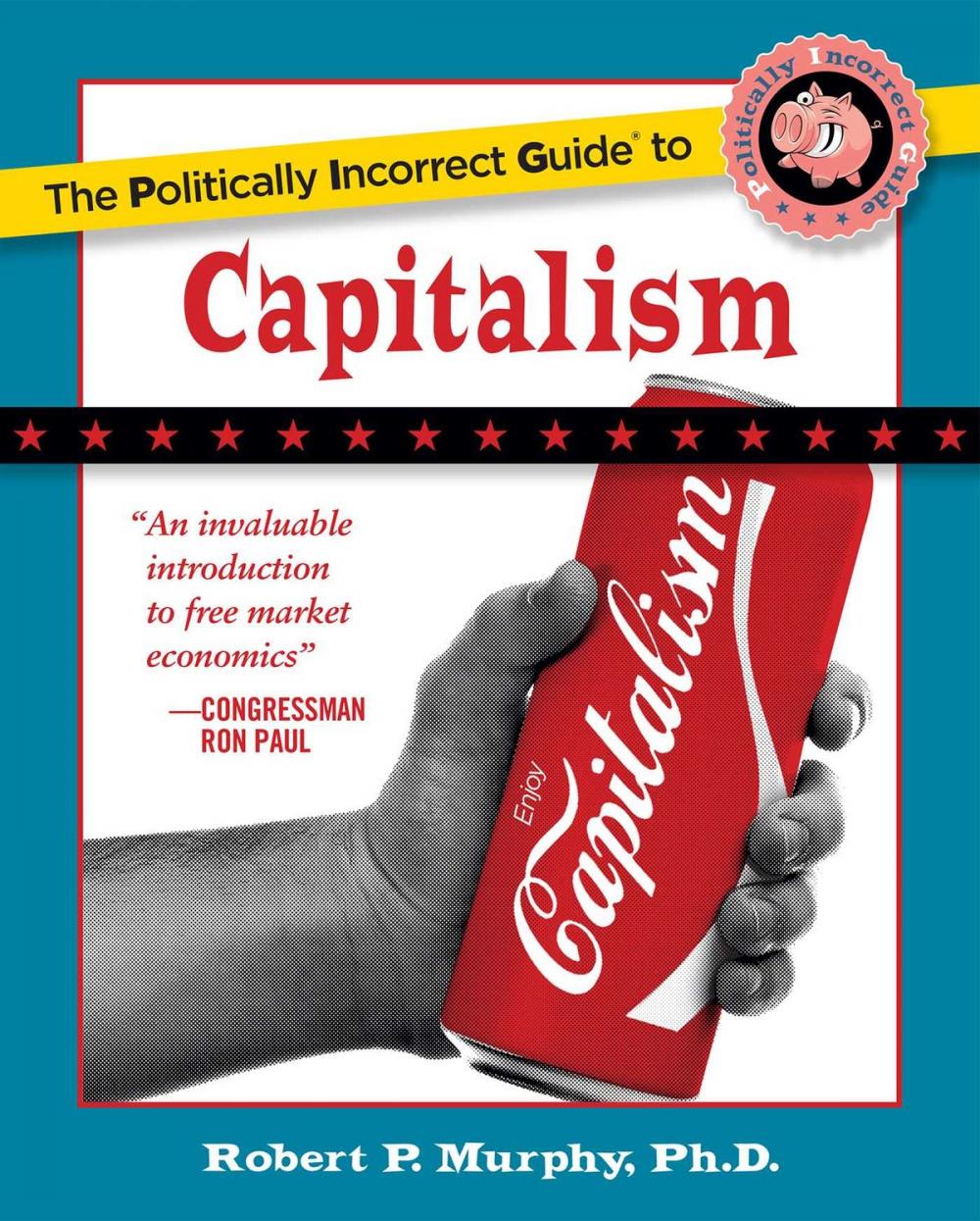 Big bigCover of The Politically Incorrect Guide to Capitalism