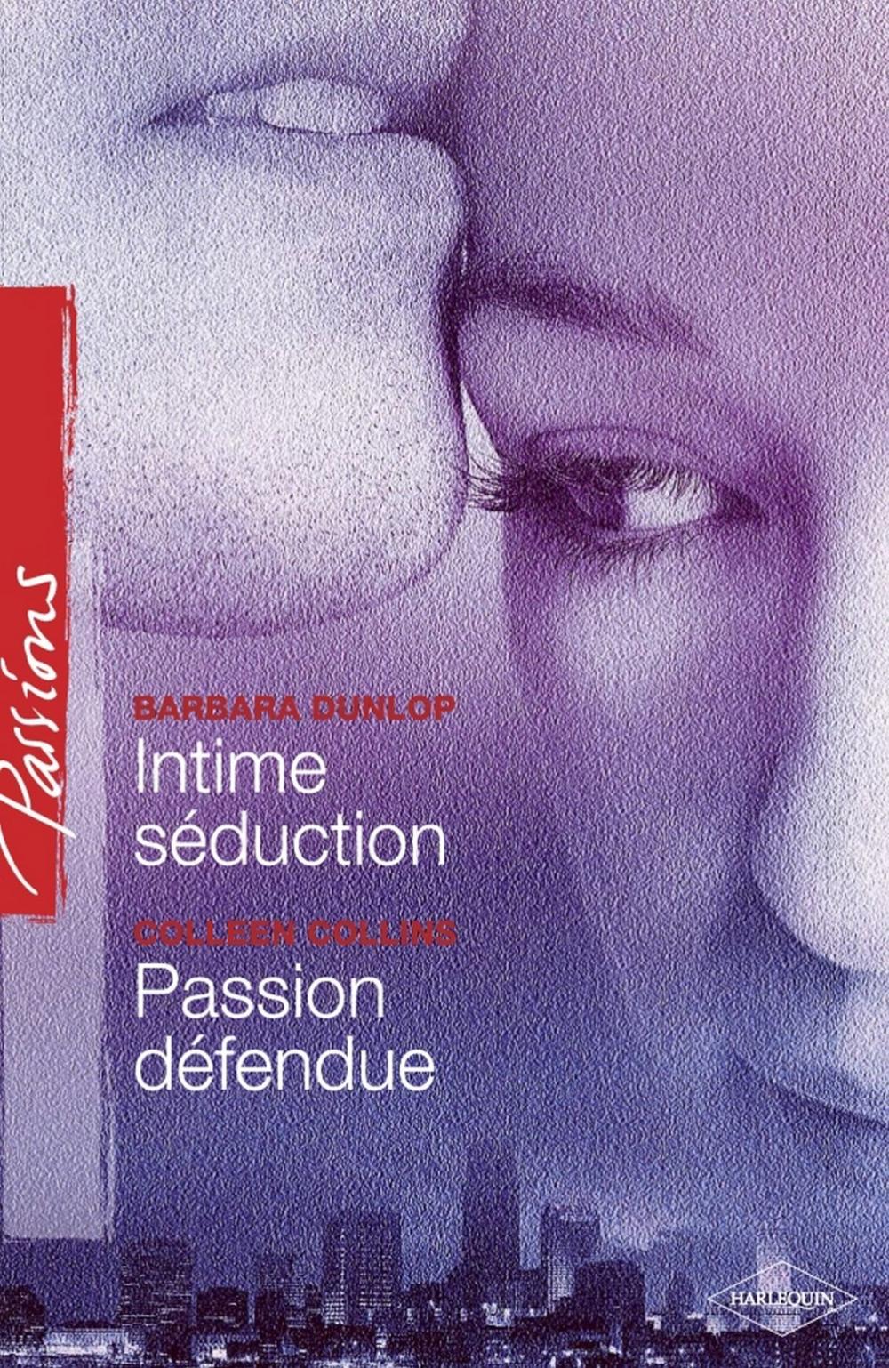 Big bigCover of Intime séduction - Passion défendue (Harlequin Passions)