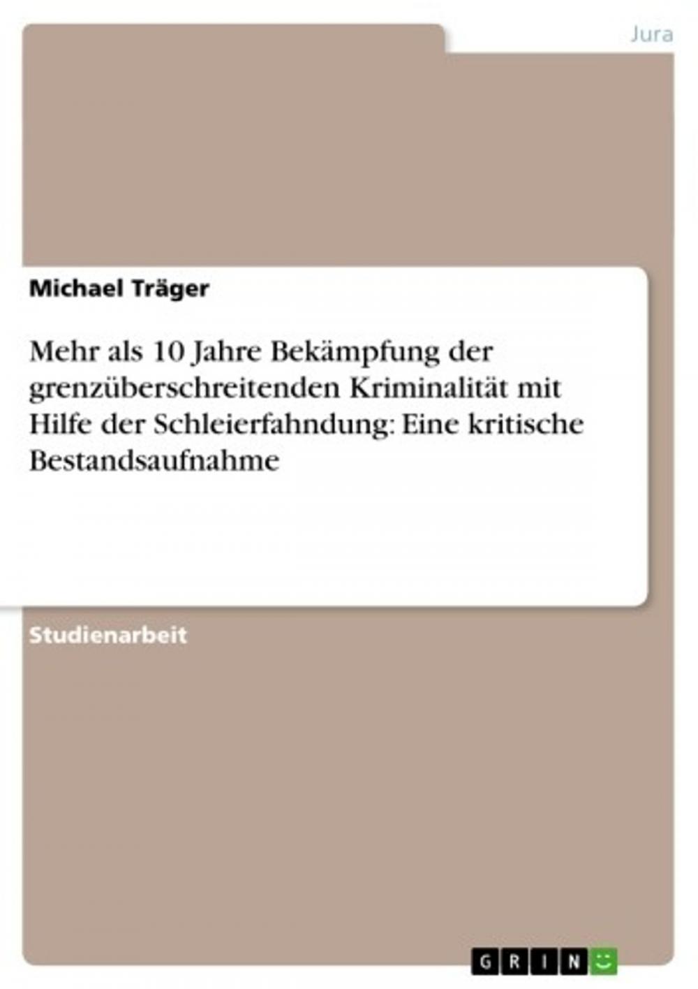 Big bigCover of Mehr als 10 Jahre Bekämpfung der grenzüberschreitenden Kriminalität mit Hilfe der Schleierfahndung: Eine kritische Bestandsaufnahme