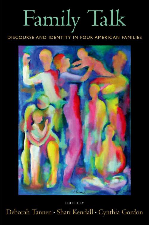 Cover of the book Family Talk by Deborah Tannen, Shari Kendall, Cynthia Gordon, Oxford University Press