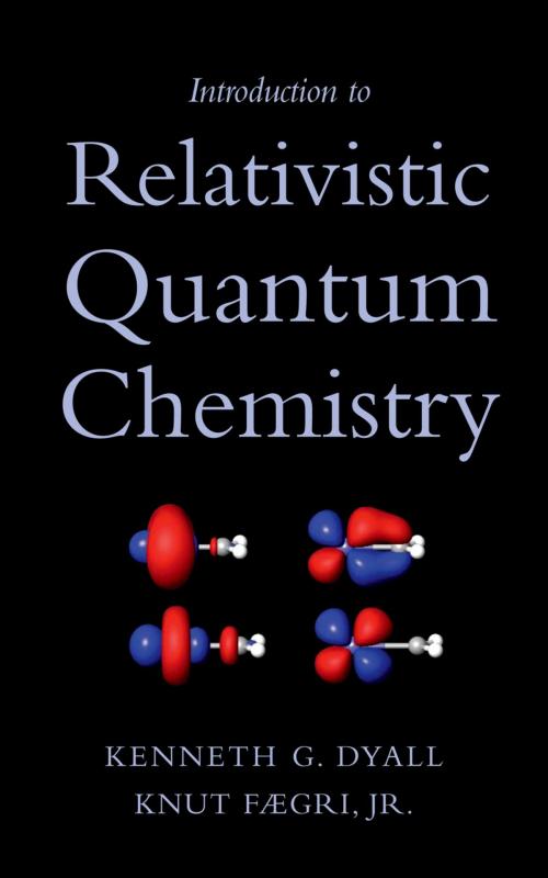 Cover of the book Introduction to Relativistic Quantum Chemistry by Kenneth G. Dyall, Knut Faegri, Jr., Oxford University Press