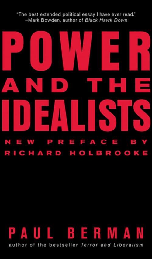 Cover of the book Power and the Idealists: Or, the Passion of Joschka Fischer and Its Aftermath by Paul Berman, W. W. Norton & Company