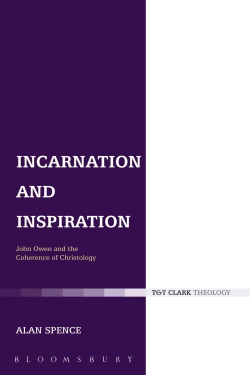 Cover of the book Incarnation and Inspiration by Rev Dr Alan J. Spence, Bloomsbury Publishing