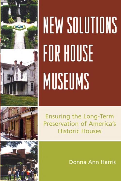 Cover of the book New Solutions for House Museums by Donna Ann Harris, Principal, Heritage Consulting Inc. Philadelphia PA, Rowman & Littlefield Publishers