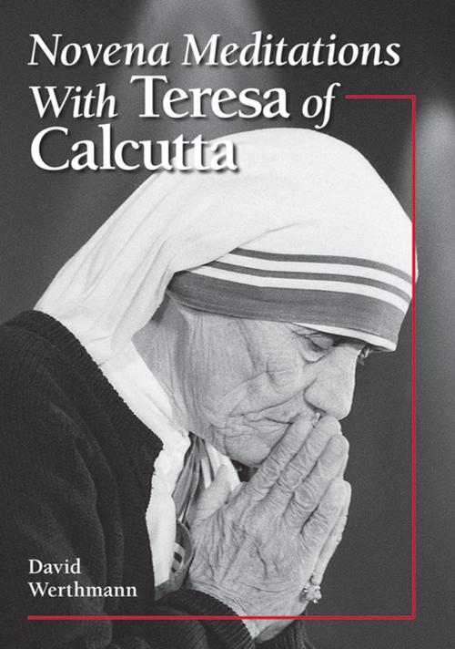 Cover of the book Novena Meditations With Teresa of Calcutta by David Werthmann, Liguori Publications