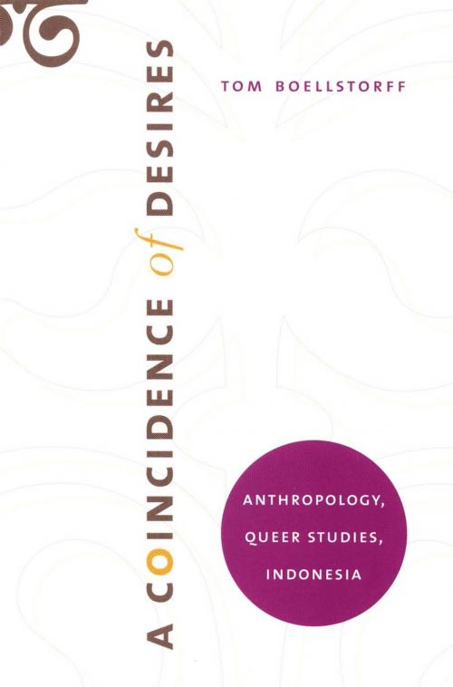 Cover of the book A Coincidence of Desires by Tom Boellstorff, Duke University Press