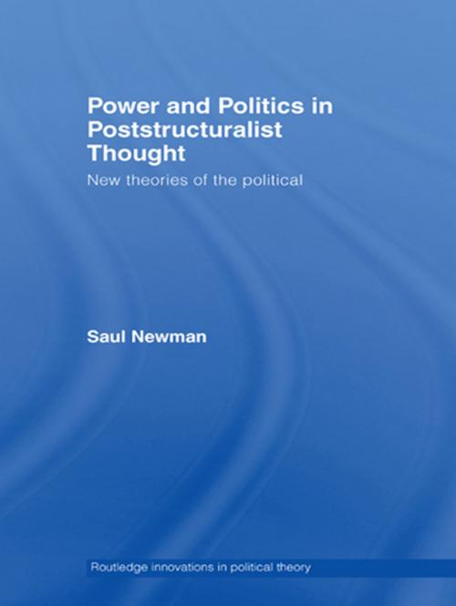 Cover of the book Power and Politics in Poststructuralist Thought by Saul Newman, Taylor and Francis