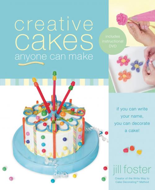 Cover of the book Creative Cakes Anyone Can Make by Jill Foster, Thomas Nelson