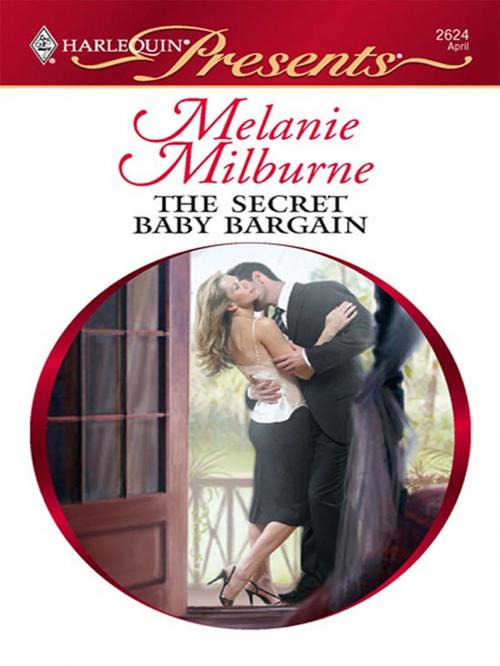 Cover of the book The Secret Baby Bargain by Melanie Milburne, Harlequin