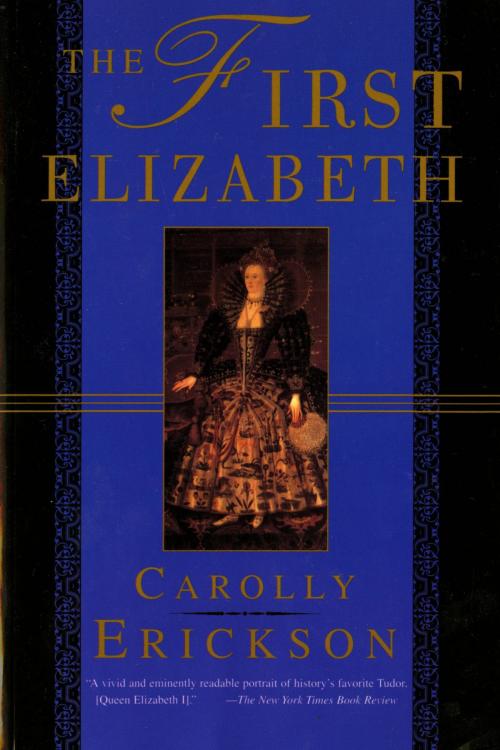 Cover of the book The First Elizabeth by Carolly Erickson, St. Martin's Press