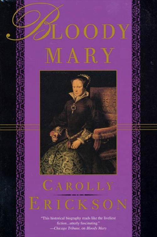 Cover of the book Bloody Mary by Carolly Erickson, St. Martin's Press