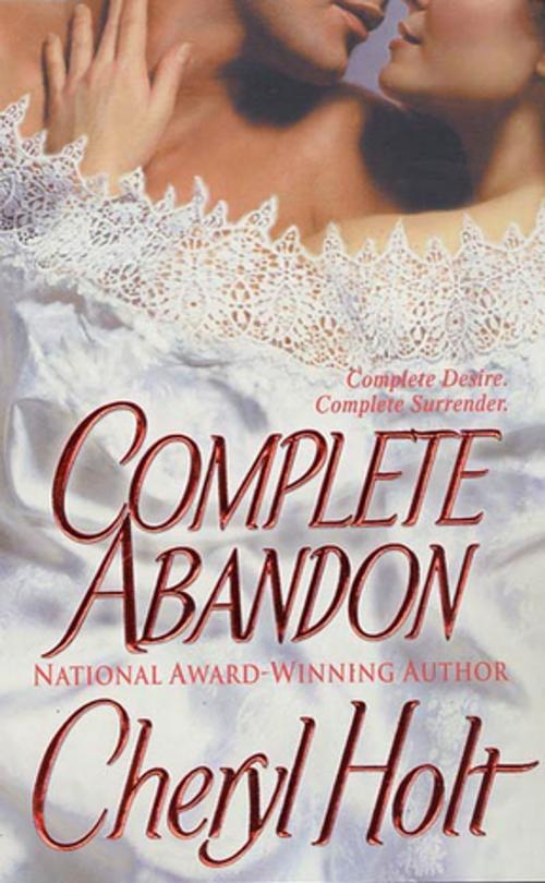 Cover of the book Complete Abandon by Cheryl Holt, St. Martin's Press