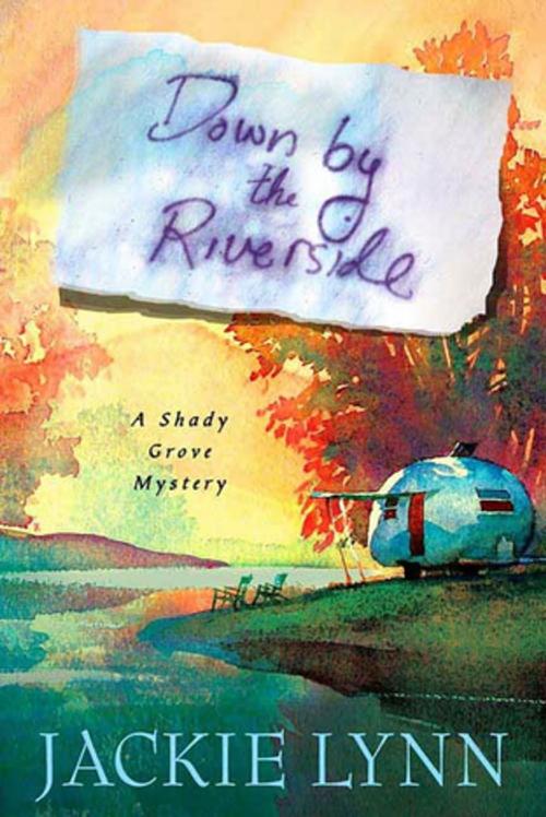 Cover of the book Down by the Riverside by Jackie Lynn, St. Martin's Press