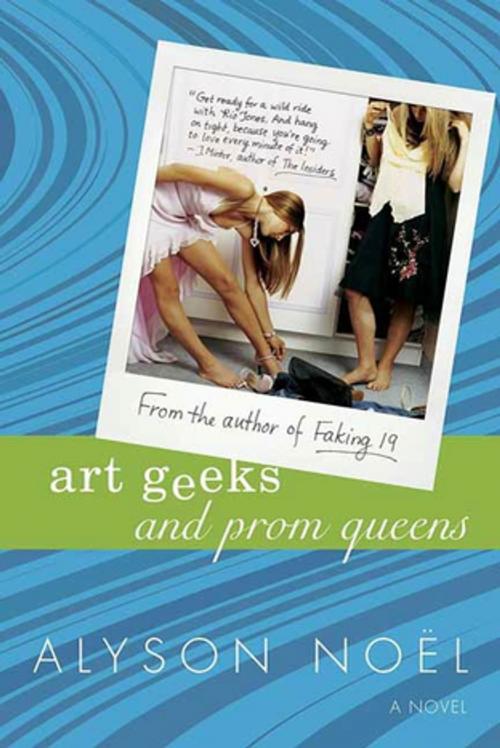 Cover of the book Art Geeks and Prom Queens by Alyson Noël, St. Martin's Press