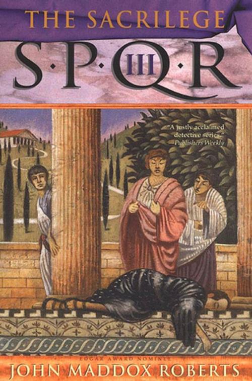 Cover of the book SPQR III: The Sacrilege by John Maddox Roberts, St. Martin's Press