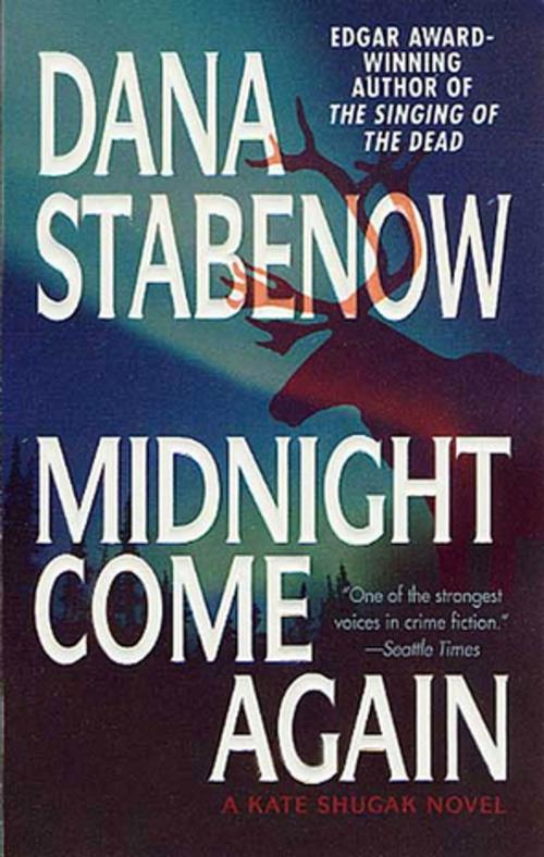 Cover of the book Midnight Come Again by Dana Stabenow, St. Martin's Press