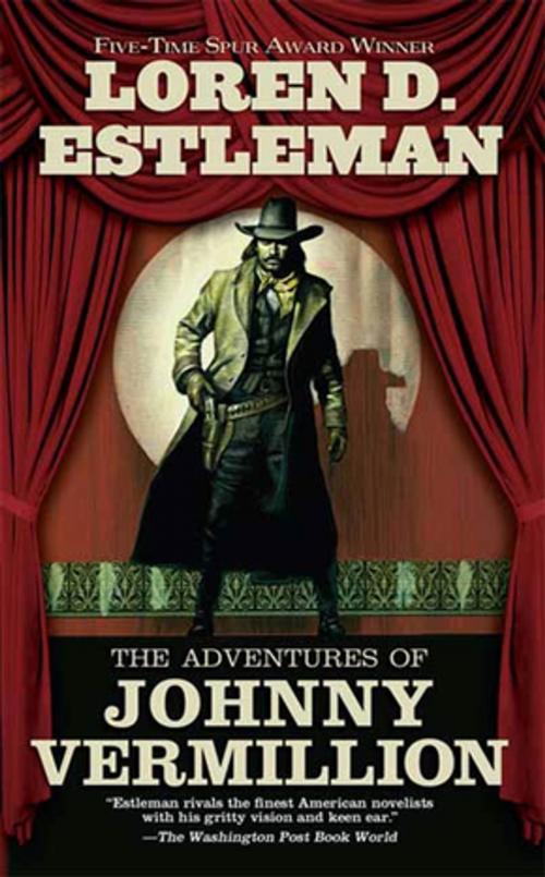 Cover of the book The Adventures of Johnny Vermillion by Loren D. Estleman, Tom Doherty Associates