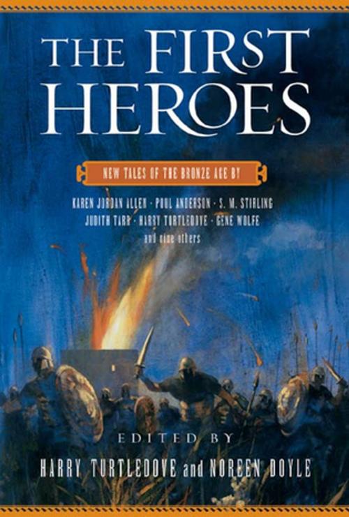 Cover of the book The First Heroes by Harry Turtledove, Noreen Doyle, Tom Doherty Associates