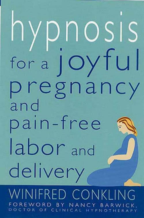 Cover of the book Hypnosis for a Joyful Pregnancy and Pain-Free Labor and Delivery by Winifred Conkling, St. Martin's Publishing Group