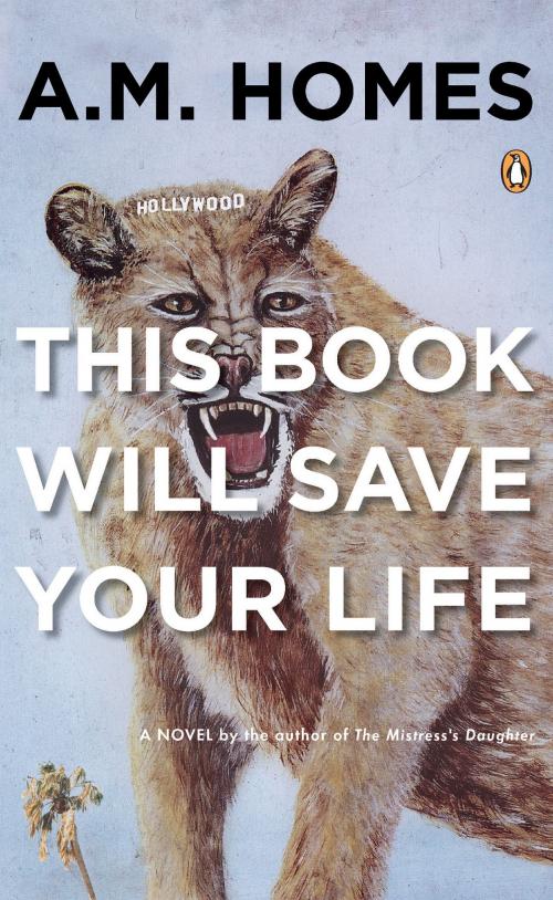 Cover of the book This Book Will Save Your Life by A. M. Homes, Penguin Publishing Group