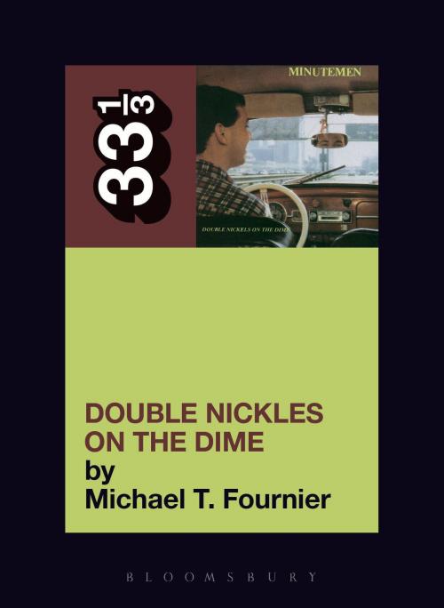 Cover of the book The Minutemen's Double Nickels on the Dime by Mr. Michael T. Fournier, Bloomsbury Publishing