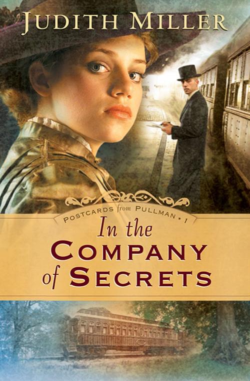 Cover of the book In the Company of Secrets (Postcards from Pullman Book #1) by Judith Miller, Baker Publishing Group