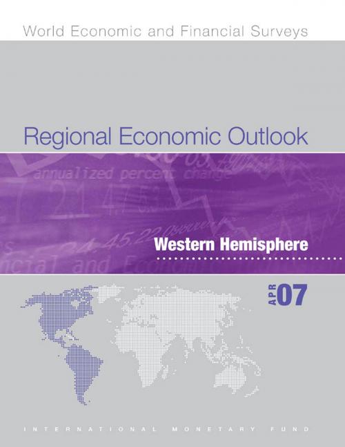 Cover of the book Regional Economic Outlook: Western Hemisphere (April 2007) by International Monetary Fund. Western Hemisphere Dept., INTERNATIONAL MONETARY FUND