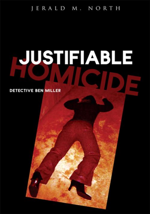 Cover of the book Justifiable Homicide by Jerald M. North, Xlibris US