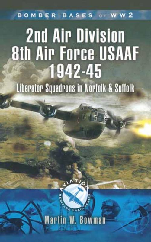 Cover of the book 2nd Air Division Air Force USAAF 1942-45 by Martin Bowman, Pen and Sword