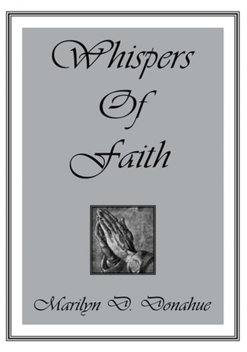 Cover of the book Whispers of Faith by Marilyn D. Donahue, Xlibris US