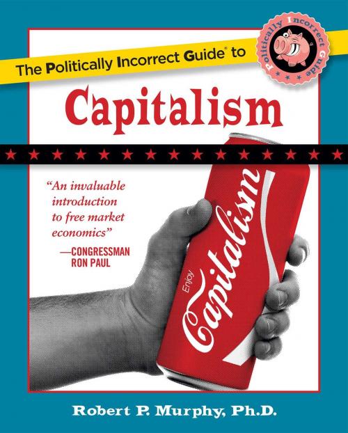 Cover of the book The Politically Incorrect Guide to Capitalism by Robert P. Murphy, Regnery Publishing