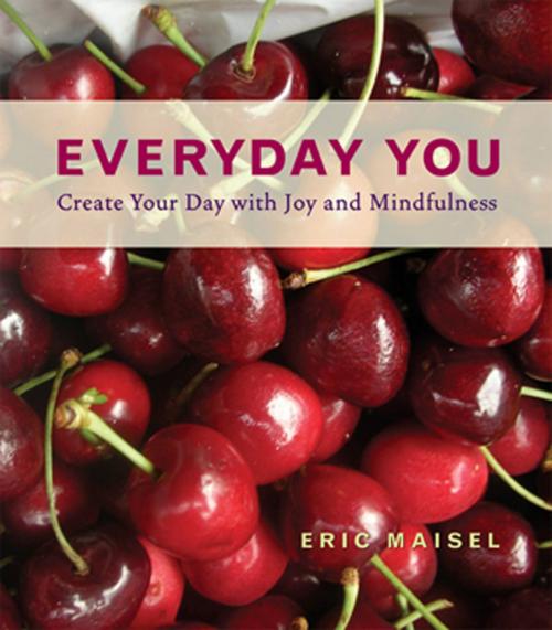 Cover of the book Everyday You by Eric Maisel, Red Wheel Weiser